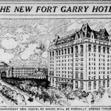 Image 2: Newspaper advertisement of the New Fort Garry Hotel featuring an Illustration of the Building with text "Magnificent new hostelry which will be formally opened tomorrow", 1913